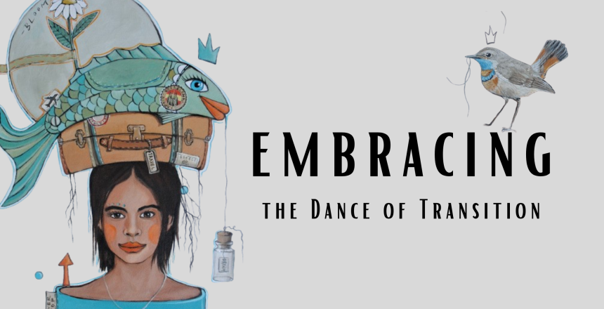 Embracing the Dance of Transition